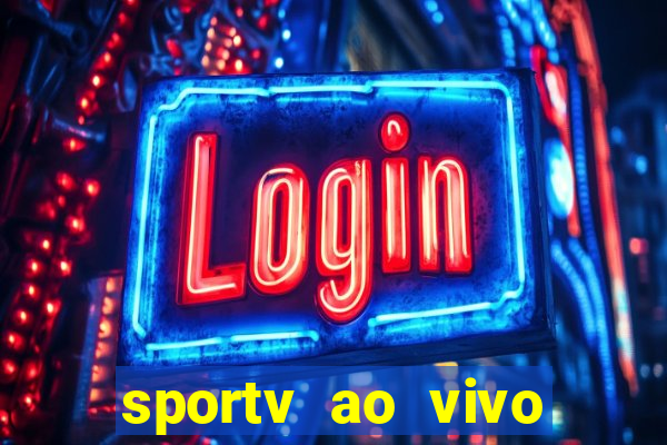 sportv ao vivo online multi